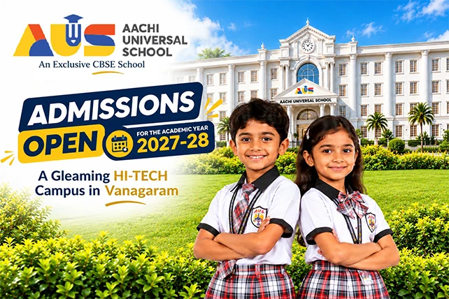 Admissions open 2027-28 for Aachi Universal School Vanagaram with students and campus view